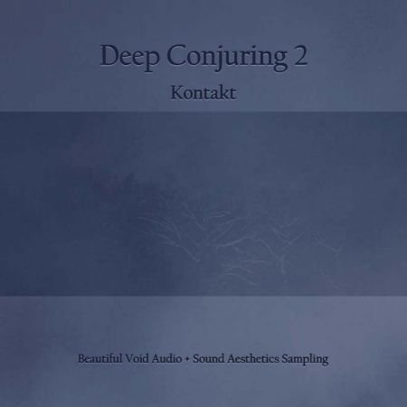 Beautiful Void Audio + Sound Aesthetics Sampling Deep Conjuring 2 KONTAKT