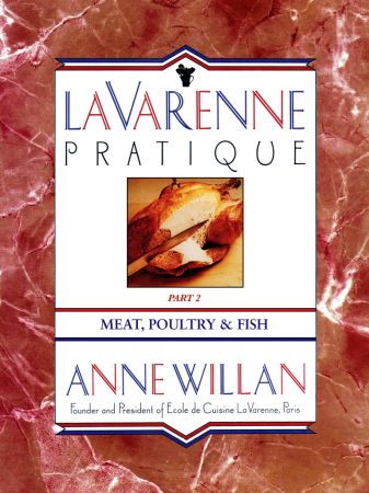 La Varenne Pratique: Part 2, Meat, Poultry &amp; Fish (True EPUB)