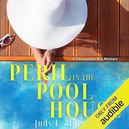 Peril in the Poolhouse: A Chesapeake Bay Mystery, Book 3Audiobook