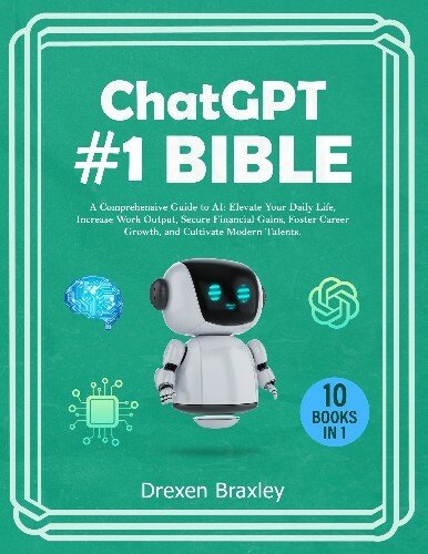 Chat GPT #1 Bible - 10 Books in 1: A Comprehensive Guide to AI
