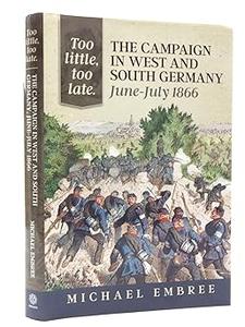 Too Little, Too Late: The Campaign in West and South Germany, June-July 1866