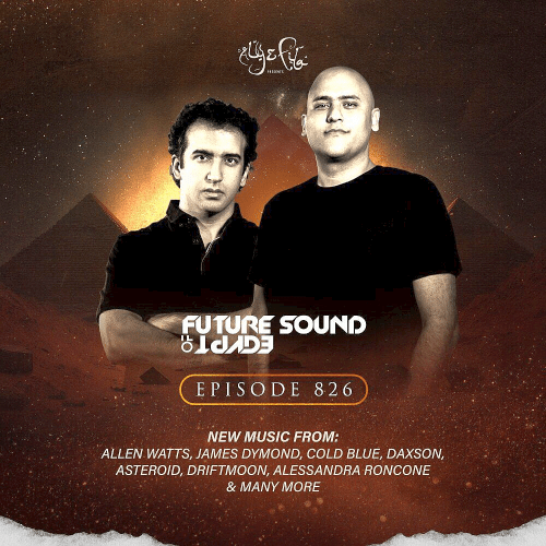 Aly and Fila: Future Sound Of Egypt Episode 826 (2023)