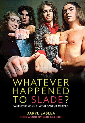 Whatever Happened to Slade?: When The Whole World Went Crazee!
