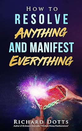 How to Resolve Anything and Manifest Everything