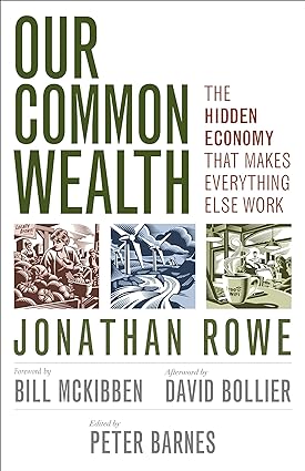 Our Common Wealth: The Hidden Economy That Makes Everything Else Work