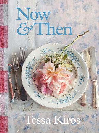 Now &amp; Then: A Collection of Recipes for Always