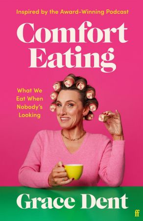 Comfort Eating: What We Eat When Nobody's Looking