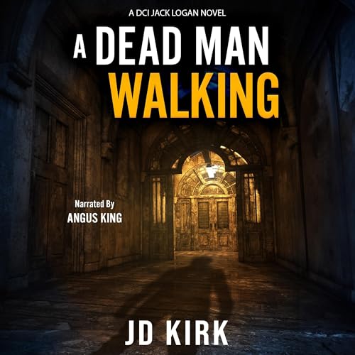A Dead Man Walking: DCI Logan Crime Thrillers, Book 18Audiobook