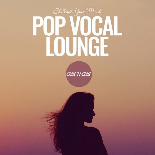 VA - Pop Vocal Lounge Chillout Your Mind (2023)
