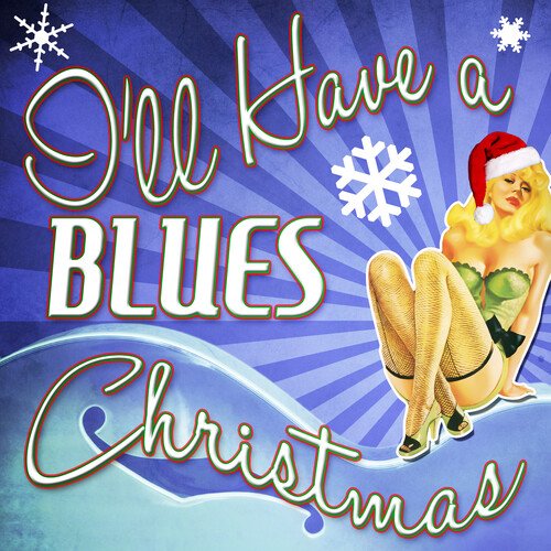 VA - I'll Have a Blues Christmas (2014)