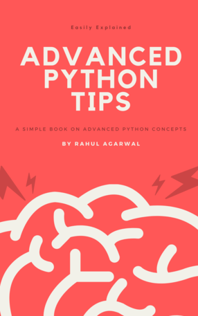 Advanced Python Tips: A Simple Book on Advanced Python Concepts (2022 Update) (Leanpub)