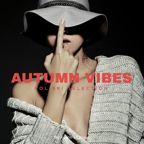 Various Artists - Kolibri Autumn Vibes Selection (2023)