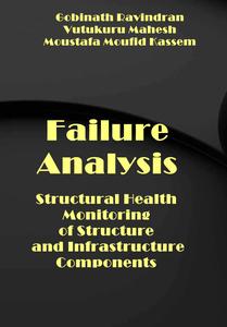 Failure Analysis: Structural Health Monitoring of Structure and Infrastructure Components
