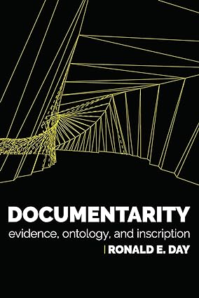 Documentarity: Evidence, Ontology, and Inscription (History and Foundations of Information Science) (The MIT Press)