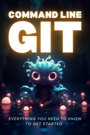 Command Line Git : Everything you need to know to get started