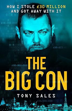 The Big Con: How I stole £30 million and got away with it