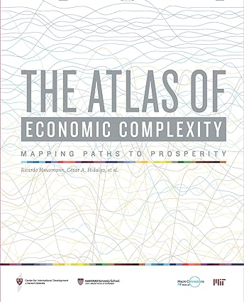 The Atlas of Economic Complexity: Mapping Paths to Prosperity (The MIT Press) (True PDF)