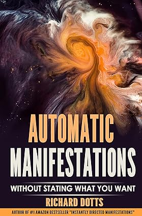 Automatic Manifestations: Without Stating What You Want