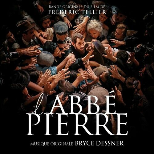 Bryce Dessner - L Abbe Pierre - Une vie de combats (Bande originale du film) (2023)
