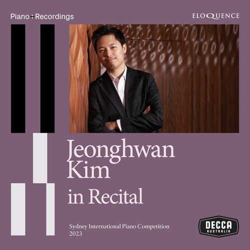 Jeonghwan Kim - Jeonghwan Kim in Recital (Sydney International Piano Competition 2023) (2023)