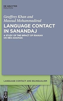 Language Contact in Sanandaj: A Study of the Impact of Iranian on Neo-Aramaic