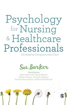 Psychology for Nursing and Healthcare Professionals: Developing Compassionate Care