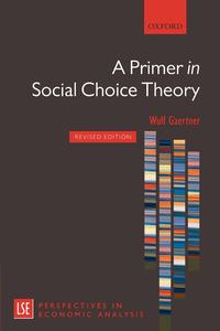 A Primer in Social Choice Theory: Revised Edition (London School of Economics Perspectives in Economic Analysis) (True PDF)