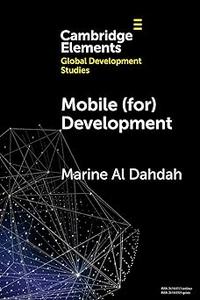 Mobile (for) Development (Elements in Global Development Studies) New Edition