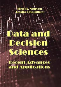Data and Decision Sciences: Recent Advances and Applications