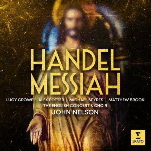 John Nelson, The English Concert - Handel: Messiah, HWV 56 (2023) Mp3 / Flac / Hi-Res