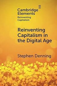 Reinventing Capitalism in the Digital Age (Elements in Reinventing Capitalism)