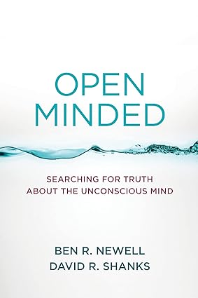 Open Minded: Searching for Truth about the Unconscious Mind (The MIT Press)