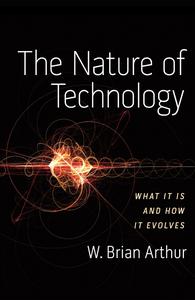 The Nature of Technology: What It Is and How It Evolves (True EPUB)