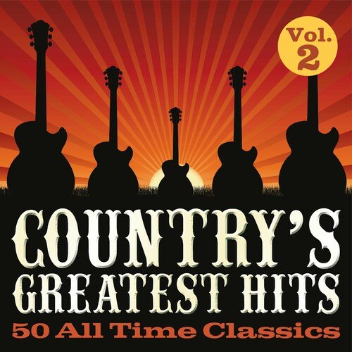 Various Artists - Countrys Greatest Hits 50 All Time Classics Vol.2 ...