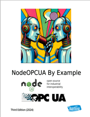 Node-OPCUA by example Edition 2024 - Node-OPCUA From Basics to Expertise
