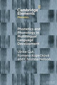 Phonetics and Phonology in Multilingual Language Development (Elements in Phonetics)