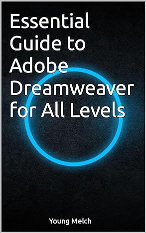 Essential Guide to Adobe Dreamweaver for All Levels