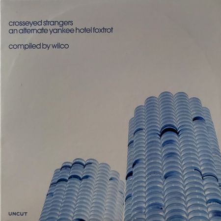 Wilco - Crosseyed Strangers (An Alternate Yankee Hotel Foxtrot Compiled By Wilco) (2022)