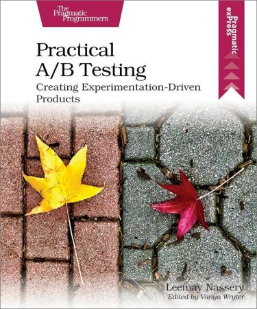 Practical A/B Testing: Creating Experimentation-Driven Products (True PDF)