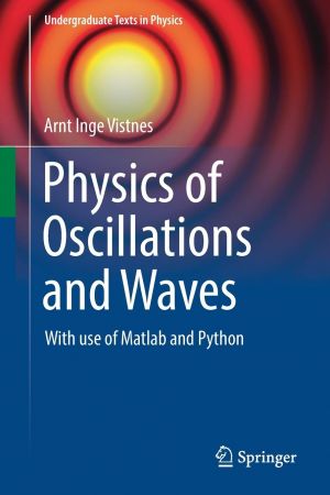 Physics of Oscillations and Waves: With use of Matlab and Python (Springer) (True PDF)