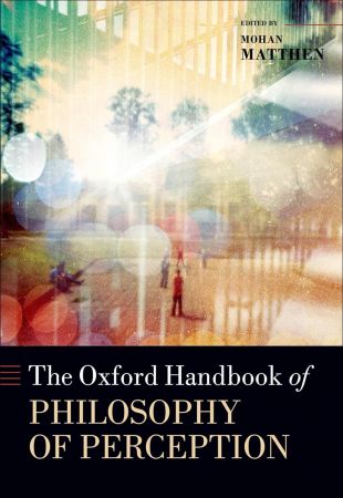 The Oxford Handbook of Philosophy of Perception (True EPUB, PDF)