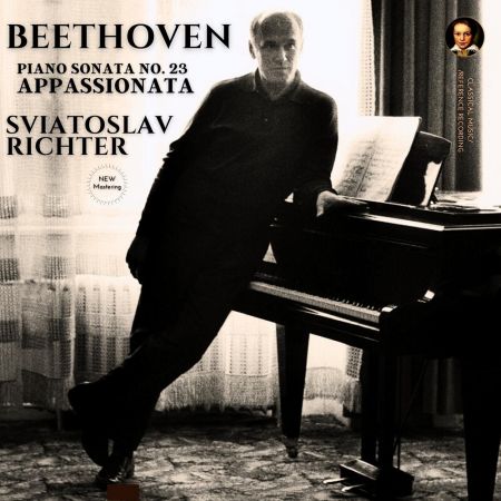 Sviatoslav Richter - Beethoven: Piano Sonata No. 23 in F minor, Op. 57 "Appassionata" (Remastered) (1960/2023)
