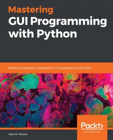 Mastering GUI Programming with Python (Packt) (True EPUB)