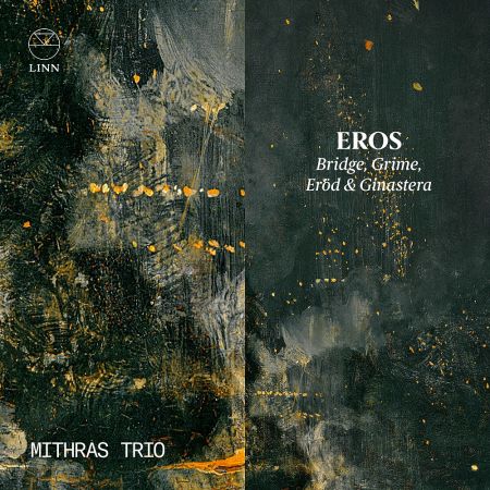Mithras Trio - Eros: Bridge, Grime, Eröd &amp; Ginastera (2023)
