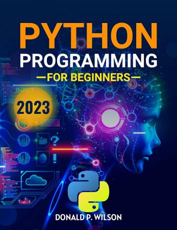 Python Programming for Beginners: Python Programming Creak Course to Get Python Coding Well &amp; Quick