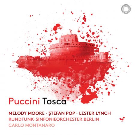 Melody Moore, Stefan Pop, Lester Lynch, Rundfunk-Sinfonieorchester Berlin &amp; Carlo Montanaro - Puccini: Tosca (2023)