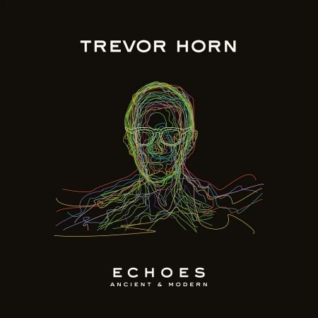 Trevor Horn - Echoes: Ancient &amp; Modern (2023)