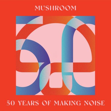 VA - Mushroom: 50 Years of Making Noise (Reimagined) (2023)