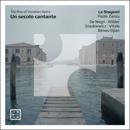 Le Stagioni &amp; Paolo Zanzu - Un secolo cantante. The Rise of Venetian Opera (2023)