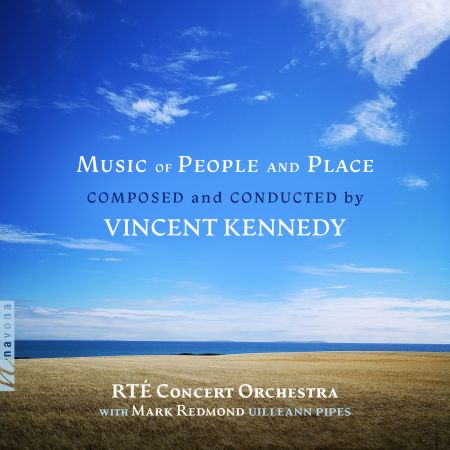 Vincent Kennedy, RTÉ Concert Orchestra &amp; Mark Redmond - Vincent Kennedy: Music of People and Place (2023)